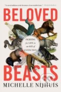 Kniha: Beloved Beasts (Michelle Nijhuis). W. W. Norton & Company, 2022 Kniha: Beloved Beasts (Michelle Nijhuis). W. W. Norton & Company, 2022