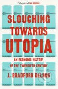 Kniha: Slouching Towards Utopia, 2022 Kniha: Slouching Towards Utopia, 2022