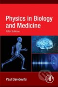 Kniha: Physics in Biology and Medicine (Paul Davidovits). Academic Press, 2018 Kniha: Physics in Biology and Medicine (Paul Davidovits). Academic Press, 2018
