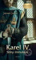 Karel IV. – Stíny minulosti - Jaromír Jindra, Brána, 2022