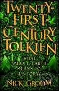 Kniha: Twenty-First Century Tolkien (Nick Groom). Atlantic Books, 2022 Kniha: Twenty-First Century Tolkien (Nick Groom). Atlantic Books, 2022