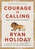 Kniha: Courage Is Calling (Ryan Holiday). Profile Books, 2022 Kniha: Courage Is Calling (Ryan Holiday). Profile Books, 2022