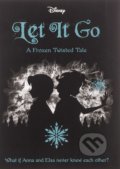 Kniha: Disney Let It Go (Jen Calonita). Autumn Publishing, 2019 Kniha: Disney Let It Go (Jen Calonita). Autumn Publishing, 2019