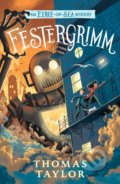 Kniha: Festergrimm (Thomas Taylor). Walker books, 2022 Kniha: Festergrimm (Thomas Taylor). Walker books, 2022
