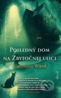 E-kniha: Posledný dom na Zbytočnej ulici (Catriona Ward), 2022 E-kniha: Posledný dom na Zbytočnej ulici (Catriona Ward), 2022