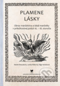 Kniha: Plamene lásky (Lenka Rišková, Martin Braxatoris a Oľga Vaneková). VEDA, 2022 Kniha: Plamene lásky (Lenka Rišková, Martin Braxatoris a Oľga Vaneková). VEDA, 2022