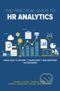 Kniha: Practical Guide to HR Analytics (Shonna D. Waters, Valerie Streets, Lindsay McFarlane a Rachael Johnson-Murray). Society For Human Resource Management, 2018 Kniha: Practical Guide to HR Analytics (Shonna D. Waters, Valerie Streets, Lindsay McFarlane a Rachael Johnson-Murray). Society For Human Resource Management, 2018