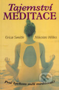 Kniha: Tajemství meditace (Erica Smith a Nikolas Wilks). Eko-konzult, 2007 Kniha: Tajemství meditace (Erica Smith a Nikolas Wilks). Eko-konzult, 2007