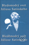 Bledomodrý svet Júliusa Satinského - Milan Lasica, Jan Kolář, 2004