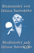 Kniha: Bledomodrý svet Júliusa Satinského (Jan Kolář a Milan Lasica). Štúdio L+S, 2004 Kniha: Bledomodrý svet Júliusa Satinského (Jan Kolář a Milan Lasica). Štúdio L+S, 2004
