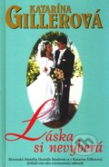 Kniha: Láska si nevyberá (Katarína Gillerová). Slovenský spisovateľ, 2004 Kniha: Láska si nevyberá (Katarína Gillerová). Slovenský spisovateľ, 2004