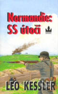 Kniha: Normandie: SS útočí (Leo Kessler). Baronet, 2004 Kniha: Normandie: SS útočí (Leo Kessler). Baronet, 2004