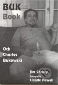 Buk Book - Och Charles Bukowski - Jim Christy, Pragma, 2004