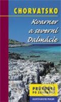 Kniha: Chorvatsko - Kvarner a severní Dalmácie (Autorský kolektiv). Kartografie Praha, 2003 Kniha: Chorvatsko - Kvarner a severní Dalmácie (Autorský kolektiv). Kartografie Praha, 2003