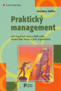 Kniha: Praktický management (Matthias Nöllke). Grada, 2004 Kniha: Praktický management (Matthias Nöllke). Grada, 2004
