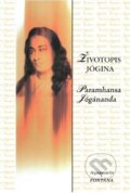 Kniha: Životopis jógina (Paramhansa Jógánanda). Aquamarin&Fontána, 2003 Kniha: Životopis jógina (Paramhansa Jógánanda). Aquamarin&Fontána, 2003