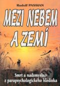 Kniha: Mezi nebem a zemí (Rudolf Passian). Eko-konzult, 2004 Kniha: Mezi nebem a zemí (Rudolf Passian). Eko-konzult, 2004