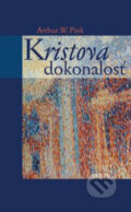 Kniha: Kristova dokonalosť (Arthur W. Pink). Porta Libri, 2004 Kniha: Kristova dokonalosť (Arthur W. Pink). Porta Libri, 2004