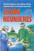 Kniha: Osudu neunikneš (Pierre Bellemare). Motýľ, 2004 Kniha: Osudu neunikneš (Pierre Bellemare). Motýľ, 2004