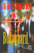 Kniha: Bodyguard (Pavel Frýbort). Šulc - Švarc, 2004 Kniha: Bodyguard (Pavel Frýbort). Šulc - Švarc, 2004