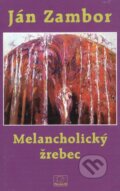 Kniha: Melancholický žrebec (Ján Zambor). MilaniuM, 2003 Kniha: Melancholický žrebec (Ján Zambor). MilaniuM, 2003