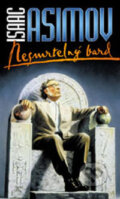 Kniha: Nesmrtelný bard (Isaac Asimov). Polaris Kniha: Nesmrtelný bard (Isaac Asimov). Polaris