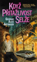 Kniha: Když přitažlivost selže (George Alec Effinger). Polaris Kniha: Když přitažlivost selže (George Alec Effinger). Polaris