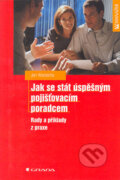 Kniha: Jak se stát úspěšným pojišťovacím poradcem (Jan Warzecha). Grada, 2004 Kniha: Jak se stát úspěšným pojišťovacím poradcem (Jan Warzecha). Grada, 2004