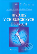HIV/AIDS v chirurgických oborech - Marcel Hájek, Karel Novák, Grada, 2004