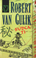 Kniha: Sudca Ti (Robert van Gulik). Slovenský spisovateľ, 2004 Kniha: Sudca Ti (Robert van Gulik). Slovenský spisovateľ, 2004