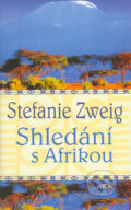 Kniha: Shledání s Afrikou (Stefanie Zweig). Alpress, 2004 Kniha: Shledání s Afrikou (Stefanie Zweig). Alpress, 2004