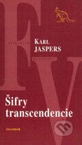 Kniha: Šifry transcendencie (Karl Jaspers). Kalligram, 2004 Kniha: Šifry transcendencie (Karl Jaspers). Kalligram, 2004
