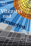 Kniha: Vítězství nad temnotou (Neil Anderson). Návrat domů Kniha: Vítězství nad temnotou (Neil Anderson). Návrat domů