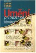 Kniha: Umění přiblížit se (Larry Crabb). Návrat domů, 2000 Kniha: Umění přiblížit se (Larry Crabb). Návrat domů, 2000