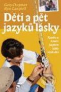 Kniha: Děti a pět jazyků lásky (Gary Chapman a Ross Campbell). Návrat domů, 2007 Kniha: Děti a pět jazyků lásky (Gary Chapman a Ross Campbell). Návrat domů, 2007