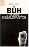 Kniha: Bůh na lavici obžalovaných (C.S. Lewis). Návrat domů Kniha: Bůh na lavici obžalovaných (C.S. Lewis). Návrat domů