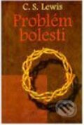 Kniha: Problém bolesti (C.S. Lewis). Návrat domů Kniha: Problém bolesti (C.S. Lewis). Návrat domů