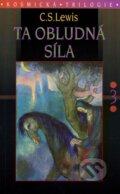 Kniha: Ta obludná síla (C.S. Lewis). Návrat domů, 1997 Kniha: Ta obludná síla (C.S. Lewis). Návrat domů, 1997