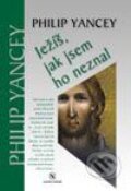 Kniha: Ježíš jak sem ho neznal (Philip Yancey). Návrat domů Kniha: Ježíš jak sem ho neznal (Philip Yancey). Návrat domů