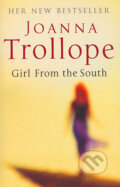 Kniha: Girl from the South (Joanna Trollope). Bloomsbury, 2003 Kniha: Girl from the South (Joanna Trollope). Bloomsbury, 2003