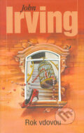 Rok vdovou - John Irving, Odeon CZ, 2003