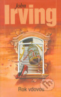 Kniha: Rok vdovou (John Irving). Odeon CZ, 2003 Kniha: Rok vdovou (John Irving). Odeon CZ, 2003