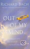 Kniha: Out of my mind (Richard Bach). Pan Books, 2000 Kniha: Out of my mind (Richard Bach). Pan Books, 2000