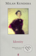 Kniha: Identity (Milan Kundera). Faber and Faber, 1999 Kniha: Identity (Milan Kundera). Faber and Faber, 1999