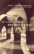 Kniha: Too loud a Solitude (Bohumil Hrabal). Time warner, 2002 Kniha: Too loud a Solitude (Bohumil Hrabal). Time warner, 2002