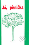 Kniha: Já, písnička 1 (Autorský kolektiv). Music Cheb, 1994 Kniha: Já, písnička 1 (Autorský kolektiv). Music Cheb, 1994