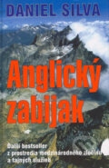 Kniha: Anglický zabijak (Daniel Silva). Slovenský spisovateľ, 2004 Kniha: Anglický zabijak (Daniel Silva). Slovenský spisovateľ, 2004