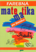 Kniha: Farebná matematika pre štvrtákov (Daniela Richtáriková). Cesty, 2000 Kniha: Farebná matematika pre štvrtákov (Daniela Richtáriková). Cesty, 2000