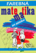 Kniha: Farebná matematika pre piatakov (Daniela Richtáriková). Cesty, 2000 Kniha: Farebná matematika pre piatakov (Daniela Richtáriková). Cesty, 2000