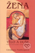 Kniha: Žena: tělo a duše (Christiane Northrupová). Columbus, 2004 Kniha: Žena: tělo a duše (Christiane Northrupová). Columbus, 2004